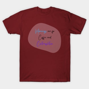 Mornings & Coffee T-Shirt